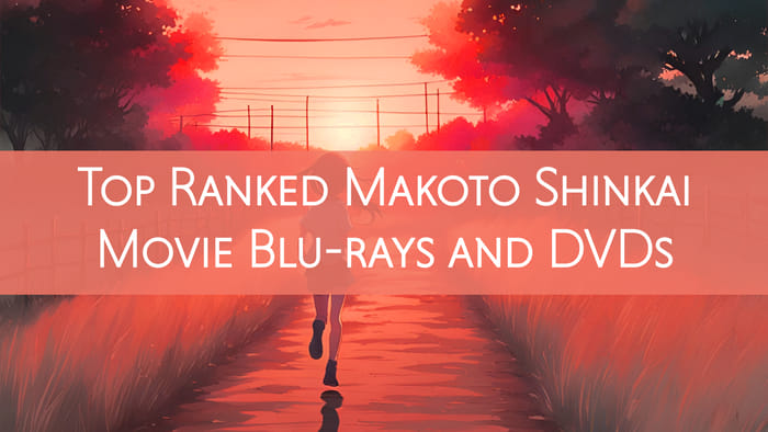Top Ranked Makoto Shinkai movie Blu-rays and DVDs